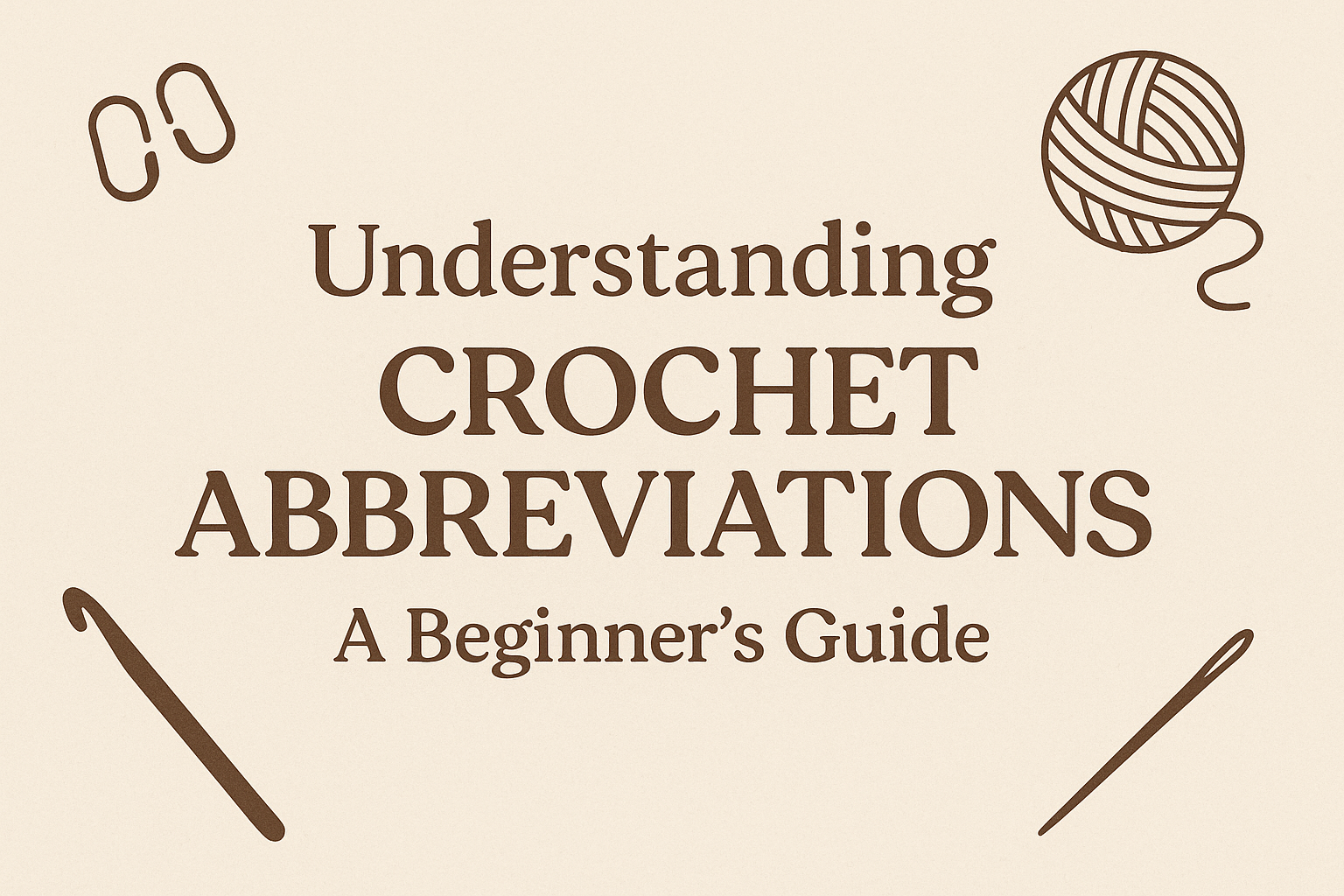 Understanding Crochet Abbreviations: A Beginner’s Guide